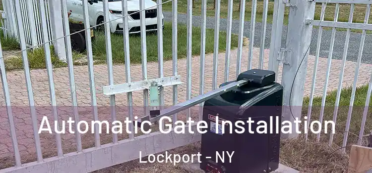  Automatic Gate Installation Lockport - NY
