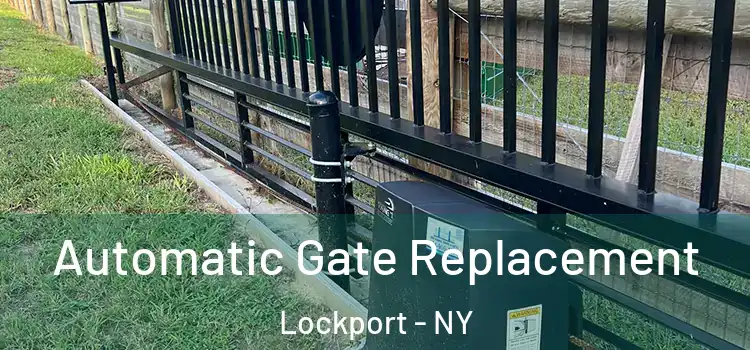  Automatic Gate Replacement Lockport - NY
